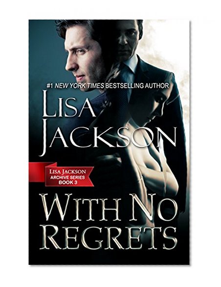With No Regrets (Lisa Jackson Archive Series Book 3)