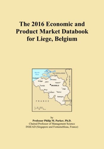 The 2016 Economic and Product Market Databook for Liege, Belgium