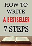 How To Write a Bestseller In 7 Easy Steps