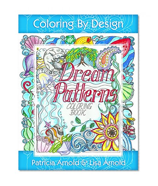 Dream Patterns Coloring Book (Coloring By Design 1)