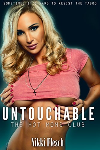 Untouchable-The Hot Moms Club: MILF Erotica