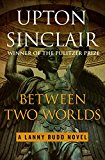 Between Two Worlds (The Lanny Budd Novels)