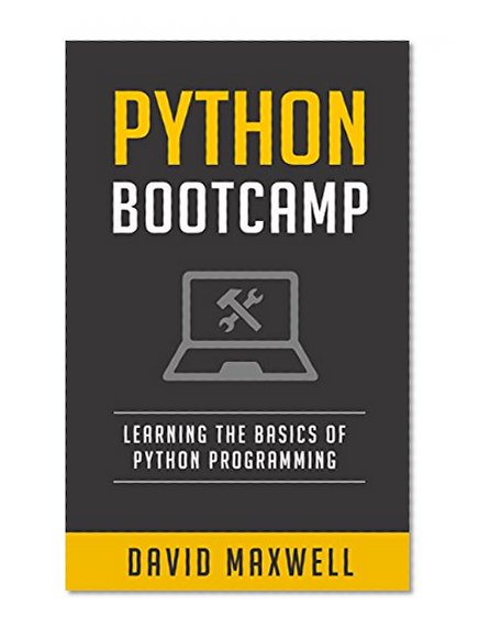 Python: Programming Bootcamp The Crash Course for Understanding the Basics of Python Computer Language (FREE Books, Python Crash Course, Python Programming For Beginners)