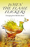 When The Flame Flickers: Emerging from Marital Abuse
