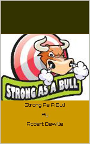 Strong As A Bull  By  Robert Dewille