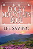 Rocky Mountain Rose (Rocky Mountain Bride Series Book 3)