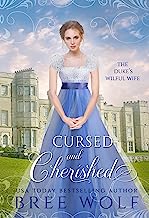 Cursed & Cherished: The Duke's Wilful Wife (Love's Second Chance Book 2)