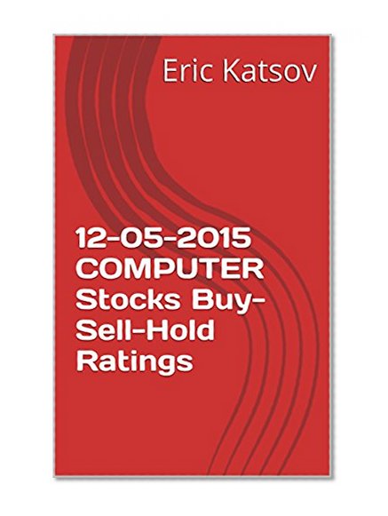 12-05-2015 COMPUTER Stocks Buy-Sell-Hold Ratings (Buy-Sell-Hold+stocks iPhone app)
