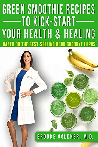 Book Cover Green Smoothie Recipes to Kickstart Your Health and Healing: Based on the Best Selling Book Goodbye Lupus