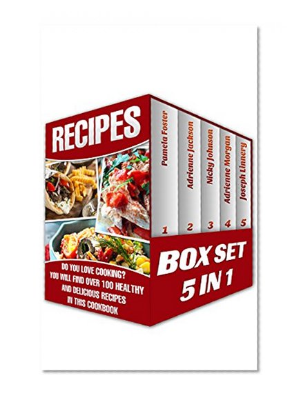 Recipes Box Set 5 In 1: Do You Love Cooking? You Will Find Over 100 Healthy And Delicious Recipes in This Cookbook: Low Carb Foods, Low Carb Snacks, Low Carb Breakfast, Low Carb Diet Plan, Low Carb
