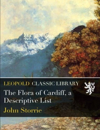 The Flora of Cardiff, a Descriptive List