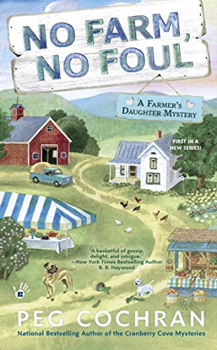 Book Cover No Farm, No Foul (Farmer's Daughter Mystery Book 1)