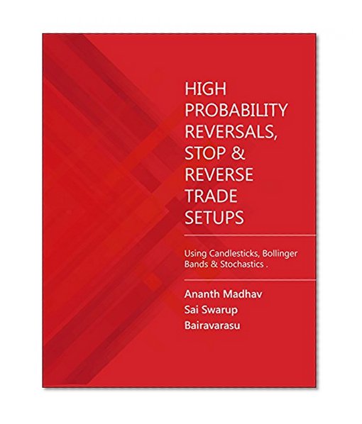 HIGH PROBABILITY REVERSALS , STOP & REVERSE TRADE SETUPS: WITH CANDLESTICKS , Bollinger Bands & STOCHASTICS