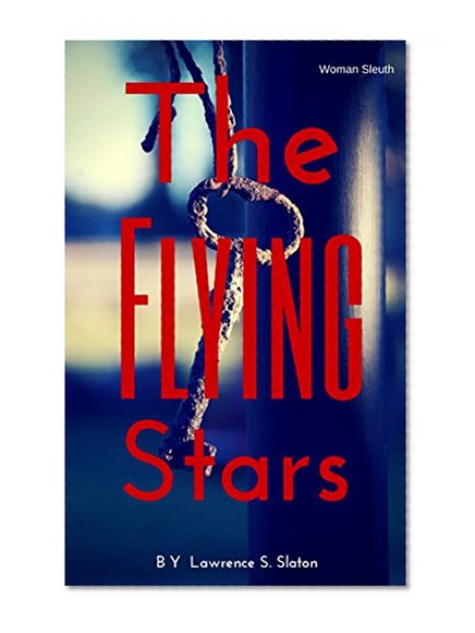 Women Sleuths Mystery: The Flying Stars (Humor  Satire Comedy Psychological Action  Adventure Contemporary Crime Detective) ((cozy series whispersync  ... Thrillers Teen & Young Adult Short Reads ))