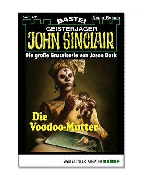 John Sinclair - Folge 1452: Die Vodoo-Mutter (German Edition)