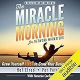 The Miracle Morning for Network Marketers: Grow Yourself First to Grow Your Business Fast