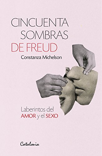 Cincuenta sombras de Freud. Laberintos del amor y el sexo (Spanish Edition)