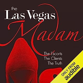 The Las Vegas Madam: The Escorts, the Clients, the Truth