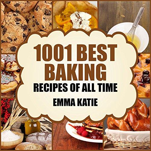 Book Cover 1001 Best Baking Recipes of All Time: A Baking Cookbook with Over 1001 Recipes Book For Baking Basics such as Bread, Cakes, Chocolate, Cookies, Desserts, Muffin, Pastry and More
