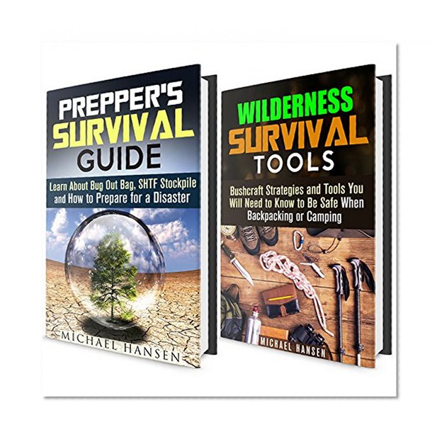 Wilderness & Prepper's Survival Guide Box Set: Strategies and Tools for Backpacking or Camping & How to Stockpile in Case of a Disaster (Bushcraft Survival Guide & Emergency SHTF Stockpile)