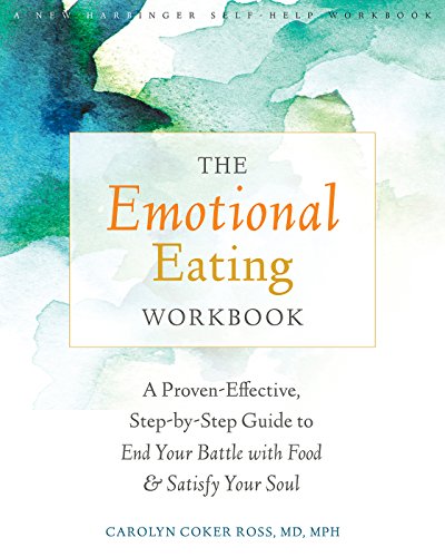 Book Cover The Emotional Eating Workbook: A Proven-Effective, Step-by-Step Guide to End Your Battle with Food and Satisfy Your Soul