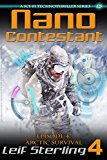 Nano Contestant - Episode 4: Arctic Survival: The Technothriller Futuristic Science Fiction Adventure of a Cyberpunk Marine (Nano Contestant Series)