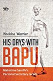 His Days With Bapu: Gandhi's Personal Secretary recalls