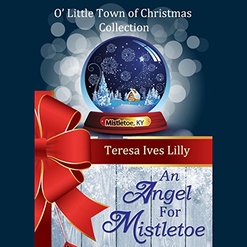 An Angel for Mistletoe: O Little Town of Christmas