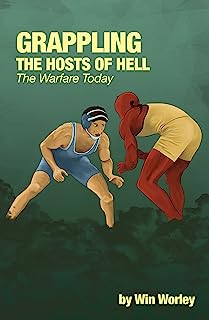Grappling the Hosts of Hell: The Warfare Today