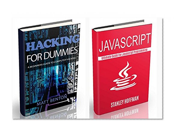 Javascript: Javascript crash course and the ultimate guide for hacking(javascript for beginners, how to program, software development, basic javascript, ... Developers, Coding, CSS, Java, PHP Book 8)