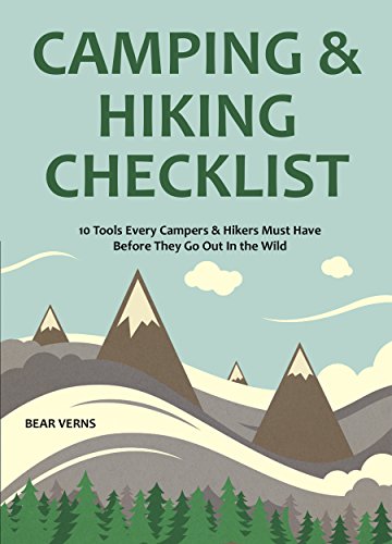 CAMPING & HIKING CHECKLIST - Survival Tools & Tips: 10 Tools Every Campers & Hikers Must Have Before They Go Out In the Wild