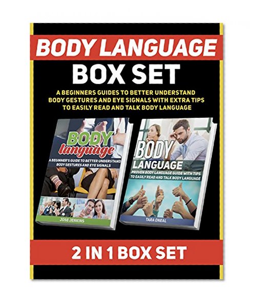 Body Language Box Set: A Beginners Guides to Better Understand Body Gestures and Eye Signals with Extra Tips to Easily Read And Talk Body Language (body ... language secrets, body language attraction)