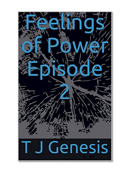 Feelings of Power Episode 2