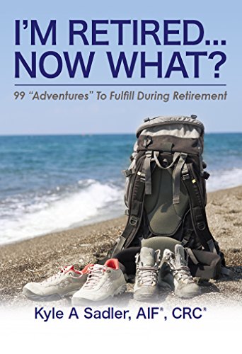 Book Cover I'm Retired...Now What?: 99 