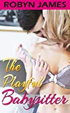 The Playful Babysitter: Forbidden Collection of Sensual Sitter Stories