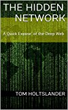 The Hidden Network: A Quick Expose' of the Deep Web