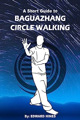 Baguazhang circle walking: A short guide