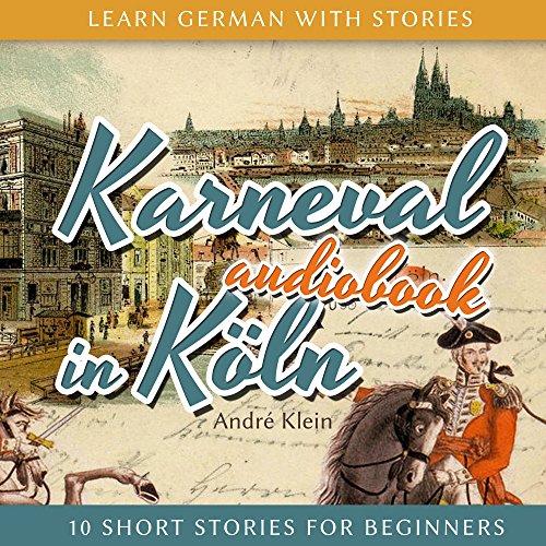 Book Cover Karneval in Köln: Learn German with Stories 3-10 Short Stories for Beginners