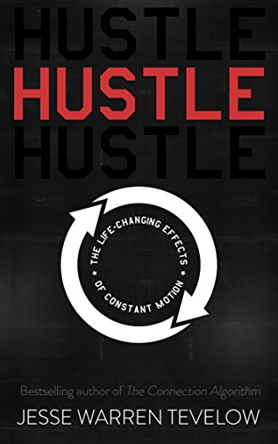Book Cover Hustle: The Life Changing Effects of Constant Motion