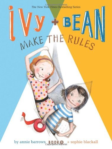 Book Cover By Annie Barrows - Ivy and Bean Make the Rules: Book 9 (Ivy & Bean) (8.2.2013) (2013-08-28) [Paperback]