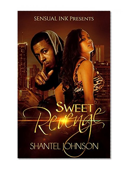 Sweet Revenge: An Urban Fiction Romance (African American Urban Fiction Romance Short Stories)