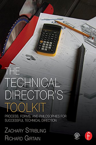 The Technical Director's Toolkit: Process, Forms, and Philosophies for Successful Technical Direction (The Focal Press Toolkit Series)