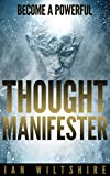 Become a Powerful Thought Manifester