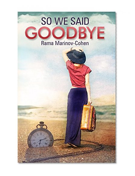 So We Said Goodbye: A Contemporary Fiction Novel