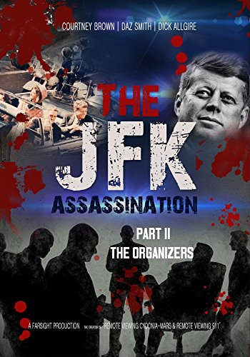 JFK Assassination: Part 2 - The Organizers (A Farsight Project)