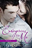Everything To Me (Book 3): A Bad Boy High School Romance