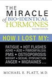 The Miracle of Bi-identical Hormones: How I Lost My : Fatigue,Hot flashes, ADHD/ADD, Fibromyalgia, PMS, Osteoporosis, Weight, Sexual dysfunction, Anger, Migraines...