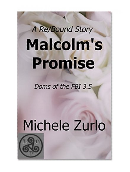 Malcolm's Promise: A Re/Bound Story (Doms of the FBI)
