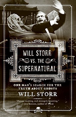 Will Storr vs. The Supernatural: One Man's Search for the Truth About Ghosts by Will Storr (2006-09-05)