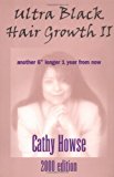 Ultra Black Hair Growth II 2000 Edition by Cathy Howse (2000-10-01)